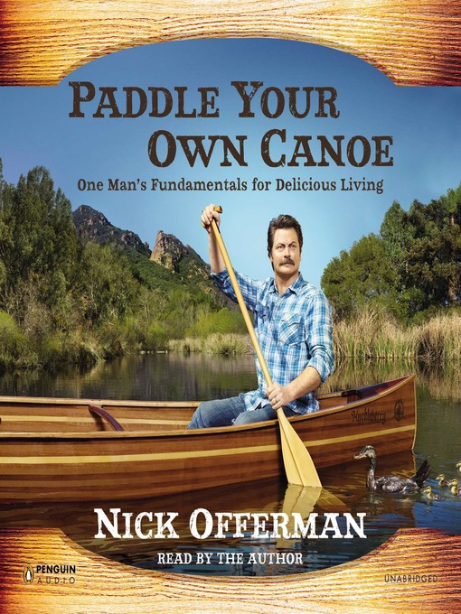 Upplýsingar um Paddle Your Own Canoe eftir Nick Offerman - Til útláns